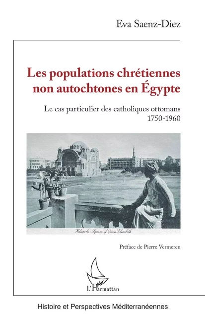 Les populations chrétiennes non autochtones en Égypte - Eva Saenz Diez - Editions L'Harmattan