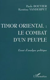 TIMOR ORIENTAL : LE COMBAT D'UN PEUPLE