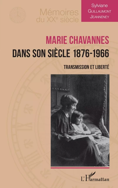 Marie Chavannes dans son siècle 1876-1966 - Sylviane Guillaumont-Jeanneney - Editions L'Harmattan