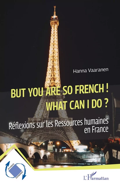 But you are so French! What can I do? - Hanna Vaaranen - Editions L'Harmattan