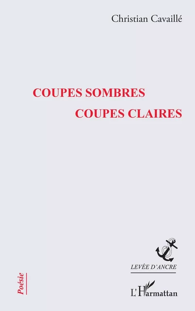 Coupes sombres coupes claires - Christian Cavaillé - Editions L'Harmattan