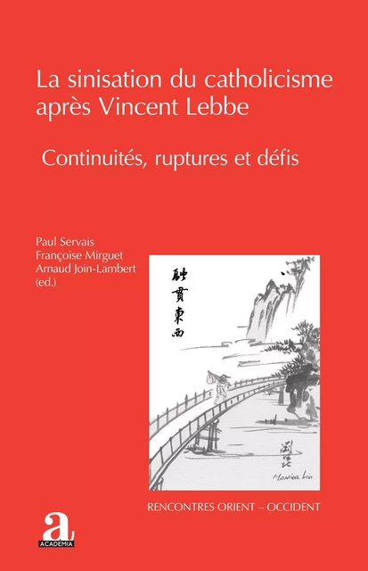 La sinisation du catholicisme après Vincent Lebbe - Paul Servais, Françoise Mirguet, Arnaud Join-Lambert - Academia