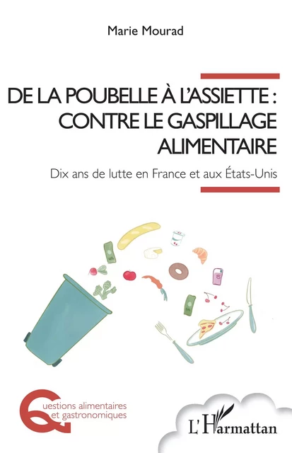 De la poubelle à l'assiette : contre le gaspillage alimentaire - Marie MOURAD - Editions L'Harmattan