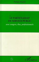 Le partenariat de service public avec usagers, élus, professionnels