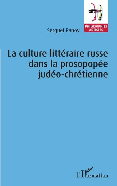 La Culture littéraire russe dans la prosopopée judéo-chrétienne - Serguei Panov - Editions L'Harmattan