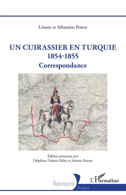 Un Cuirassier en Turquie 1854-1855 - Léonie Poirot, Sébastien Poirot - Editions L'Harmattan