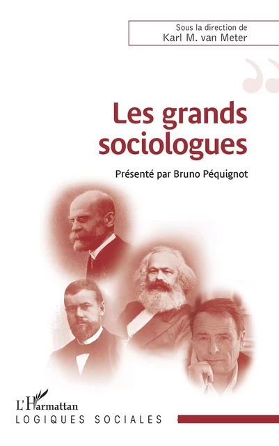 Les grands sociologues - Karl M. Van Meter - Editions L'Harmattan