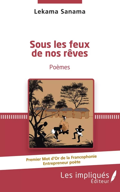 Sous les feux de nos rêves - Sanama Lekama - Les Impliqués