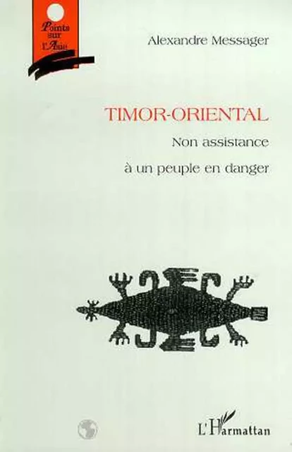 TIMOR-ORIENTAL - Alexandre Messager - Editions L'Harmattan