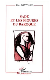 SADE ET LES FIGURES DU BAROQUE