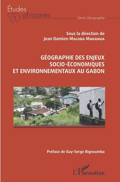 Géographie des enjeux socio-économiques et environnementaux au Gabon - Jean Damien Maloba Makanga - Editions L'Harmattan