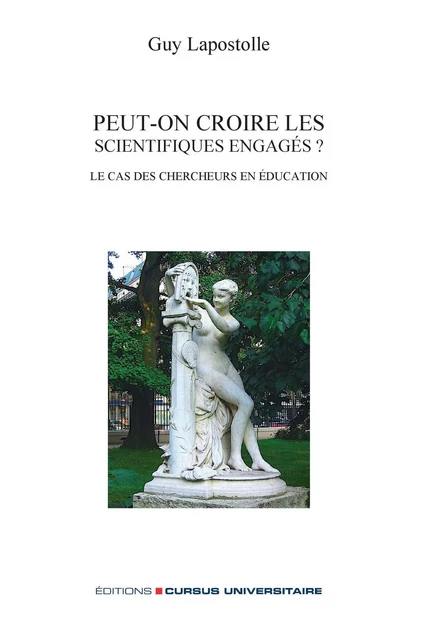 Peut-on croire les scientifiques engagés? - Guy Lapostolle - Editions Cursus Universitaire