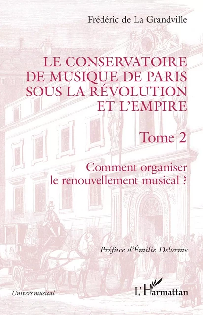 Le Conservatoire de musique de Paris sous la Révolution et l'Empire - Frédéric de La Grandville - Editions L'Harmattan