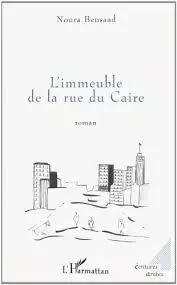 IMMEUBLE DE LA RUE DU CAIRE - Noura Bensaad - Editions L'Harmattan