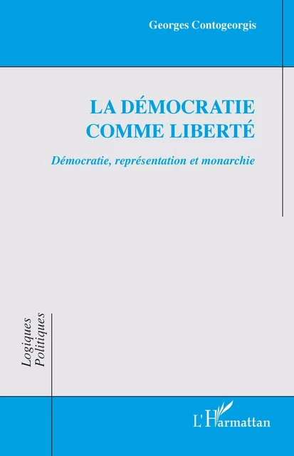 La démocratie comme liberté - Georges Contogeorgis - Editions L'Harmattan