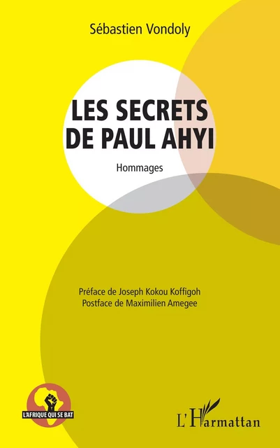 Les secrets de Paul Ahyi - SEBASTIEN Vondoly - Editions L'Harmattan