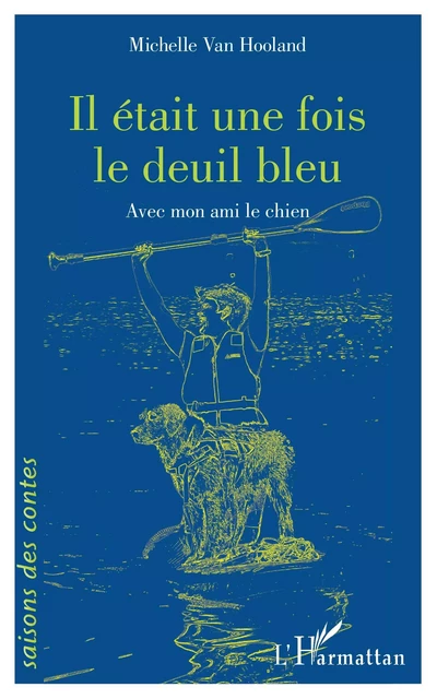 Il était une fois le deuil bleu - Michelle Van Hooland - Editions L'Harmattan