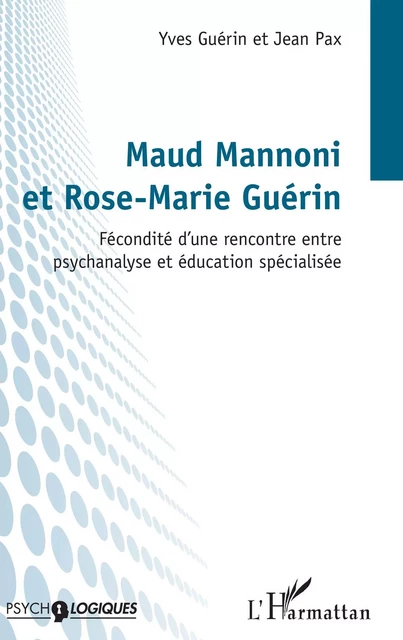 Maud Mannoni et Rose-Marie Guérin - Jean Pax, Yves Guérin - Editions L'Harmattan