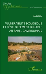 Vulnérabilité écologique et développement durable au sahel camerounais