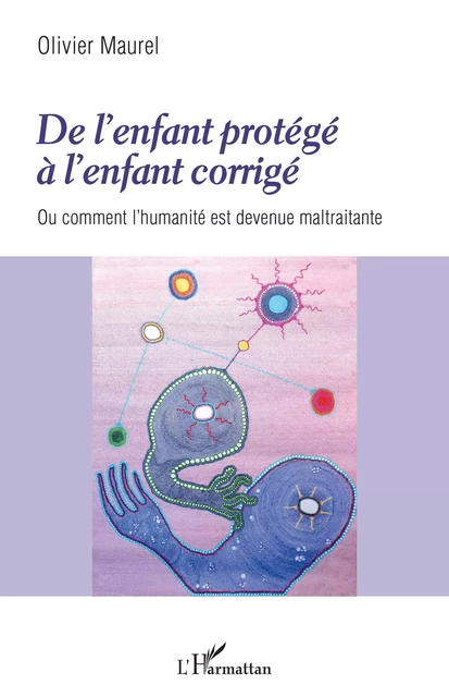 De l'enfant protégé à l'enfant corrigé - Micheline Maurel - Editions L'Harmattan