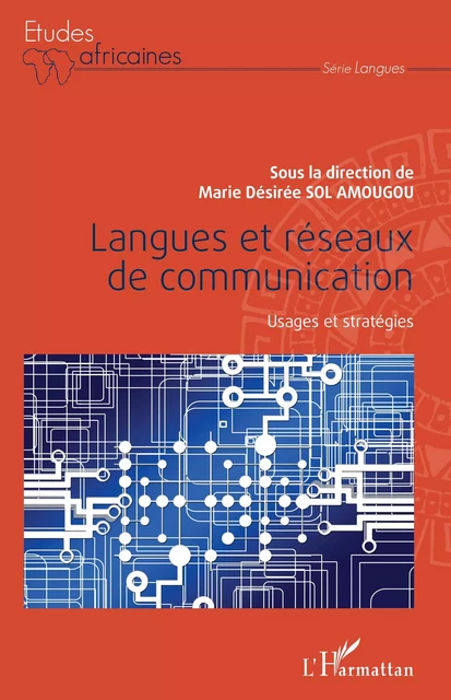 Langues et réseaux de communication - Marie-Desirée Sol Amougou - Editions L'Harmattan