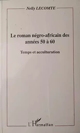 Le roman négro-africain des années 50 à 60