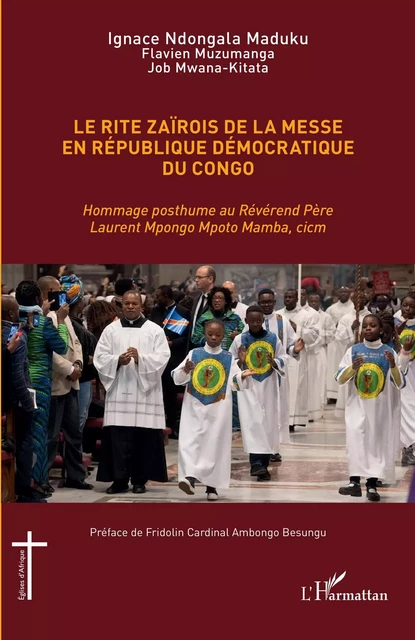 Rite zaïrois de la messe en République Démocratique du Congo - Ignace Ndongala Maduku, Job Mwana-Kitata, Flavien Muzumanga - Editions L'Harmattan