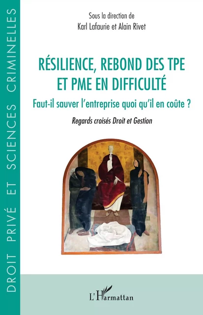 Résilience, rebond des TPE et PME en difficulté - Alain Rivet, Karl Lafaurie - Editions L'Harmattan