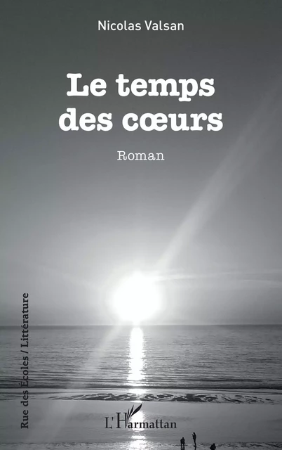 Le Temps des coeurs - Nicolas Valsan - Editions L'Harmattan