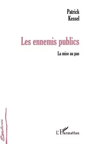 Les ennemis publics - Patrick Kessel - Editions L'Harmattan