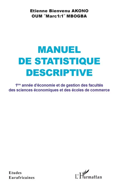 Manuel de statistique descriptive -  Oum "Marc1;1" MBOGBA, Etienne Bienvenu Akono - Editions L'Harmattan