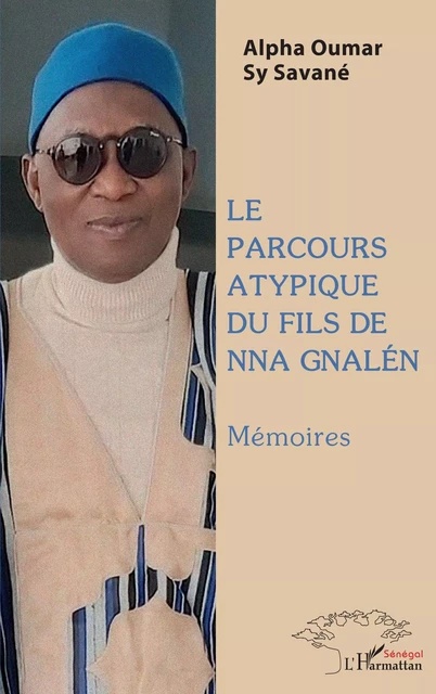 Parcours atypique du fils de Nna Gnalén - Alpha Oumar Sy Savane - Editions L'Harmattan