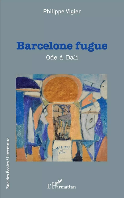 Barcelone fugue - Philippe Vigier - Editions L'Harmattan