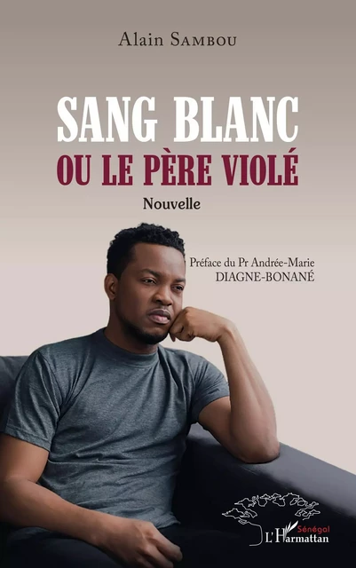 Sang blanc ou le père violé - Alain Sambou - Editions L'Harmattan