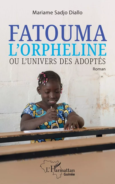 Fatouma l'orpheline ou l'univers des adoptés - Mariame Sadjo Diallo - Editions L'Harmattan