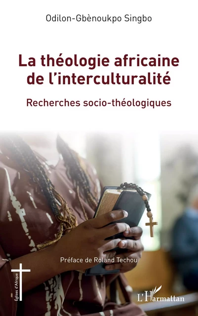 La théologie africaine de l'interculturalité - Odilon-Gbénoukpo Singbo - Editions L'Harmattan