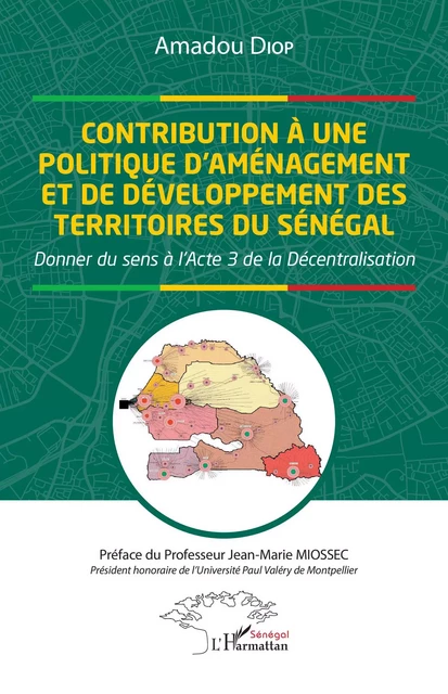 Contribution à une politique d'aménagement et de développement des territoires du Sénégal - Amadou Diop - Editions L'Harmattan