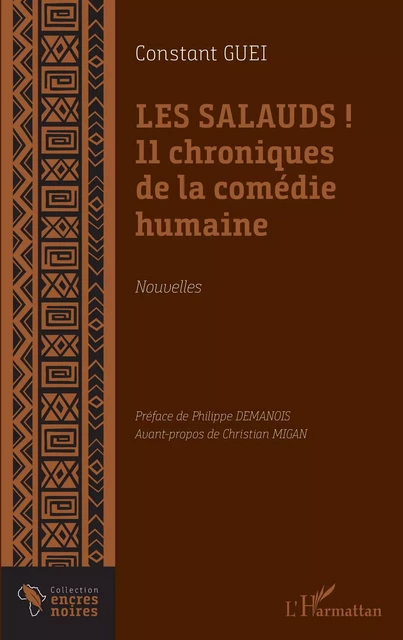 Les salauds ! 11 chroniques de la comédie humaine - Constant Joyeux Guei - Editions L'Harmattan