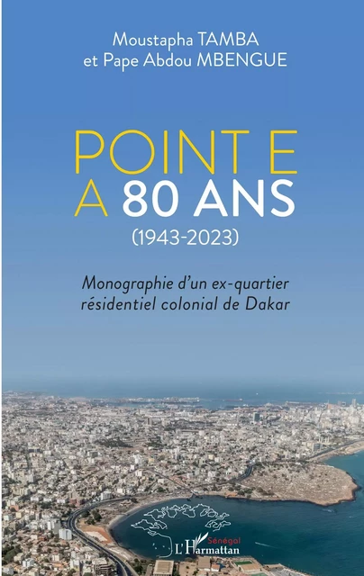 Point E a 80 ans (1943-2023) - Moustapha Tamba, Pape Abdou Mbengue - Editions L'Harmattan