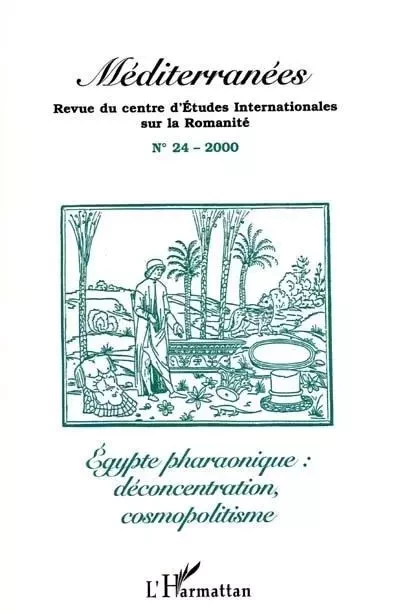 Egypte pharaonique : déconcentration, cosmopolitisme - association Méditerranées Bouineau Jacques - Editions L'Harmattan