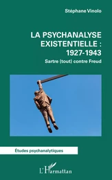 La psychanalyse existentielle : 1927-1943