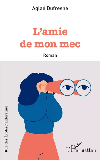 L'amie de mon mec - Aglaé Dufresne - Editions L'Harmattan