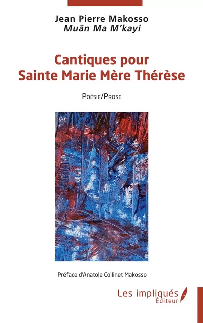 Cantiques pour Sainte Marie Mère Thérèse - Jean Pierre Makosso - Les Impliqués