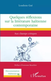 Quelques réflexions sur la littérature haïtienne contemporaine