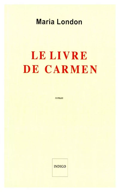 Le livre de Carmen - Maria London - Indigo - Côté femmes