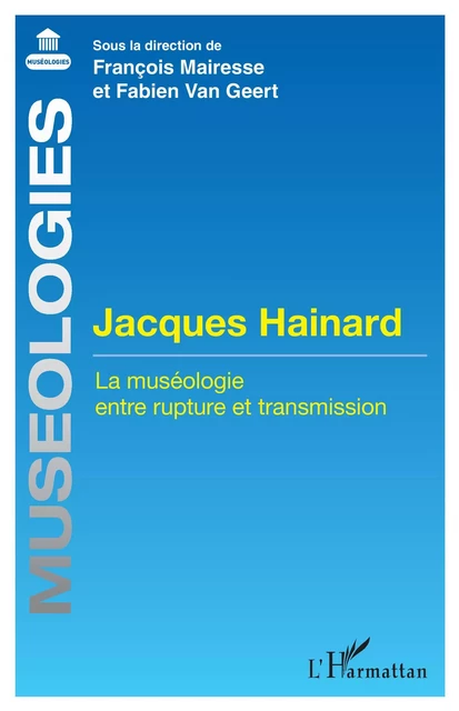 Jacques Hainard - François Mairesse, Fabien Van Geert - Editions L'Harmattan