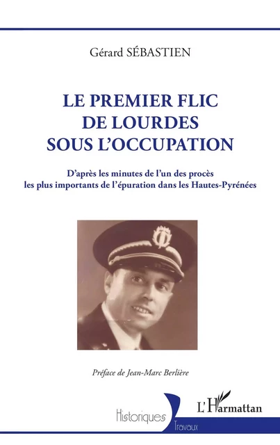 Le premier flic de Lourdes sous l'Occupation - Gérard Sébastien - Editions L'Harmattan