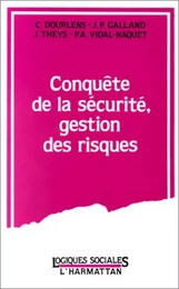 Conquête de la sécurité, gestion des risques