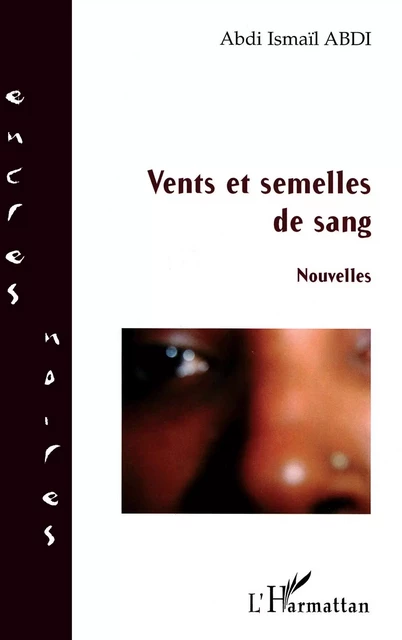 Vents et semelles de sang - Abdi Ismaïl Abdi - Editions L'Harmattan