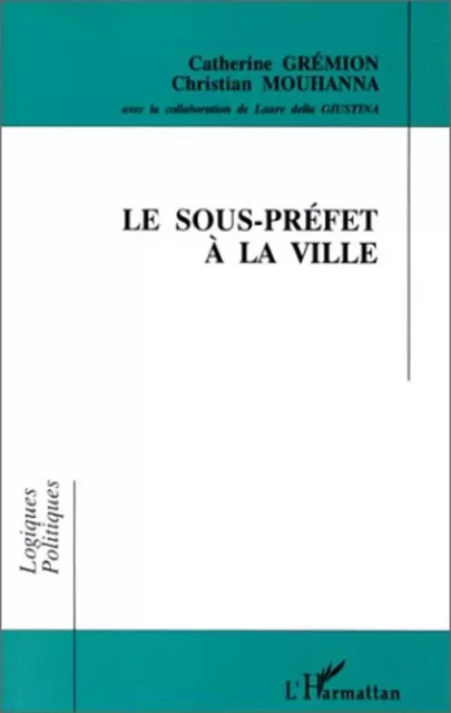 Le sous-préfet à la ville - Catherine Gremion - Editions L'Harmattan